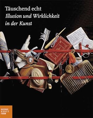 Bild des Verkufers fr Tuschend echt: Illusion und Wirklichkeit in der Kunst zum Verkauf von Versandantiquariat Felix Mcke