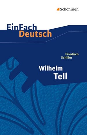 Seller image for EinFach Deutsch Textausgaben: Friedrich Schiller: Wilhelm Tell: Klassen 8 - 10: Schauspiel. Mit Materialien for sale by Versandantiquariat Felix Mcke