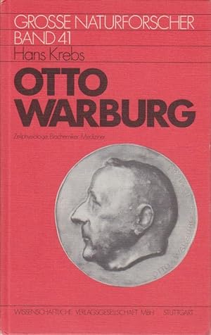 Otto Warburg : Zellphysiologe, Biochemiker, Mediziner ; 1883 - 1970. von Hans Krebs. Unter Mitarb...
