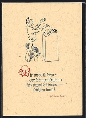 Bild des Verkufers fr Knstler-Ansichtskarte Wilhelm Busch: Wie wohl ist dem, der dann und wann sich etwas Schnes dichten kann! zum Verkauf von Bartko-Reher