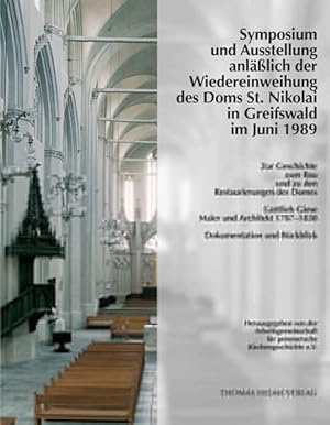 Symposium und Ausstellung anläßlich der Wiedereinweihung des Doms St. Nikolai in Greifswald im Ju...