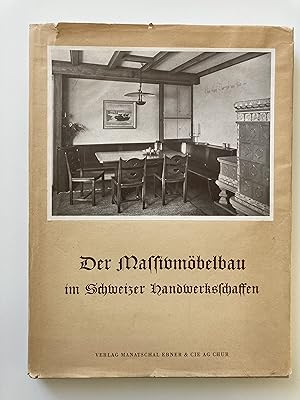 Seller image for Der Massivmbelbau im Schweizer Handwerksschaffen. for sale by ShepherdsBook