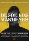 Seller image for Desde los mrgenes. 300 Pelculas. for sale by Agapea Libros