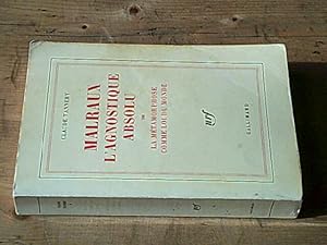 Malraux l'agnostique absolu ou la métamorphose comme loi du monde