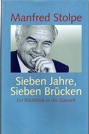 Bild des Verkufers fr Sieben Jahre, sieben Brcken - Ein Rckblick in die Zukunft zum Verkauf von Antiquariat Jterbook, Inh. H. Schulze