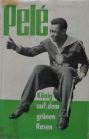 Pelé. König auf grünem Rasen. Mit einem Geleitwort von Dr. Willy Meisel.