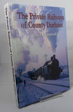 Seller image for The Private Railways of County Durham for sale by Horsham Rare Books