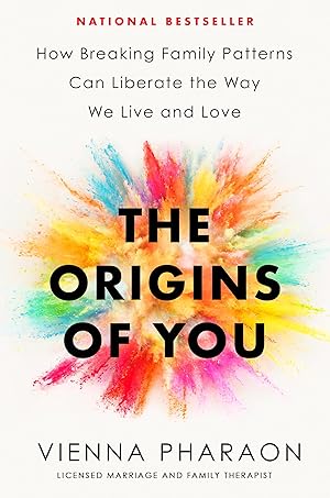 Bild des Verk�ufers f�r The Origins of You: How Breaking Family Patterns Can Liberate the Way We Live and Love zum Verkauf von Dream Books Co.