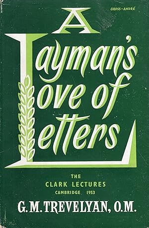 Image du vendeur pour A LAYMAN'S LOVE OF LETTERS - being the Clark Lectures delivered at Cambridge October-November 1953 mis en vente par A Cappella Books, Inc.