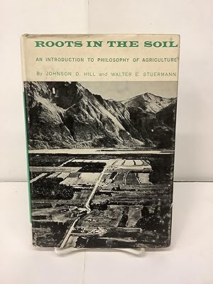 Bild des Verkufers fr Roots in the Soil; An Introduction to Philosophy of Agriculture zum Verkauf von Chamblin Bookmine