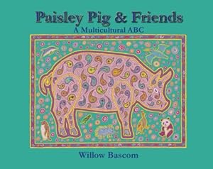 Seller image for Paisley Pig & Friends: A Multicultural ABC for sale by WeBuyBooks