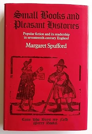 Small Books and Pleasant Histories: Popular fiction and its readership in seventeenth-century Eng...
