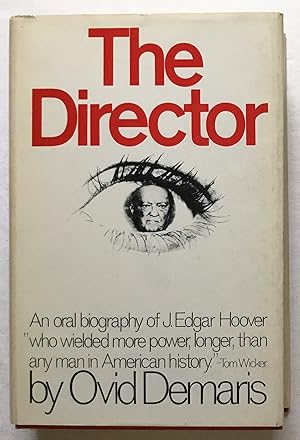 Imagen del vendedor de The Director. An oral biography of J. Edgar Hoover. a la venta por Monkey House Books