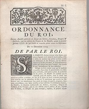 Seller image for Ordonnance du roi, portant amnistie gnrale en faveur des soldats, cavaliers, dragons & hussards qui ont dsrte des troupes de sa majest, avant le 1er Janvier 1776, et qui tablit de nouvelles peines contre les dserteurs : du 12 dcembre 1775 : de par le roi. for sale by PRISCA