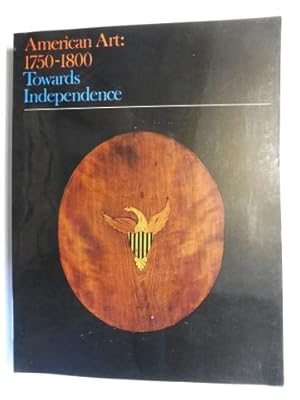 Bild des Verkufers fr American Art: 1750-1800 - Towards Independence *. With Essays on American Art and Culture by J.H. Plumb, Neil Harris, Jules David Prown, Frank H. Summer and Charles F. Montgomery. zum Verkauf von Antiquariat am Ungererbad-Wilfrid Robin