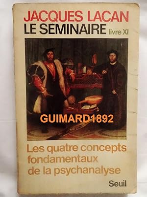 Le Séminaire livre XI Les quatre concepts fondamentaux de la psychanalyse