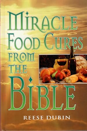 Seller image for Miracle Food Cures from the Bible for sale by Ye Old Bookworm