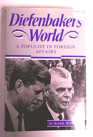 Immagine del venditore per Diefenbaker's World: A Populist in Foreign Affairs venduto da Livresse