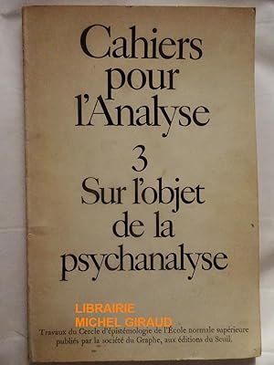 Cahiers pour l'analyse 3 Sur l'objet de la psychanalyse