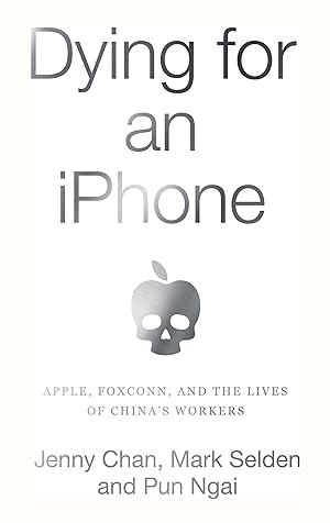 Bild des Verkufers fr Dying for an iPhone: Apple, Foxconn, and the Lives of China\ s Workers zum Verkauf von moluna