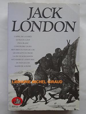 Romans, récits et nouvelles du Grand Nord L'appel de La Forêt Le Fils du Loup Croc-Blanc Construi...
