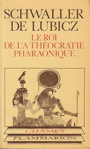 Bild des Verkufers fr Le roi de la thocratie pharaonique - Illustrations de Lucy Lamy 54 figures dans le texte en noir et blanc nouvelle dition de 1982 zum Verkauf von PRISCA