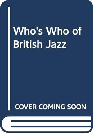 Imagen del vendedor de Who's Who of British Jazz a la venta por WeBuyBooks