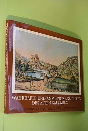 Wahrhafte und anmutige Ansichten des alten Salzburg. Johann A. Boeck
