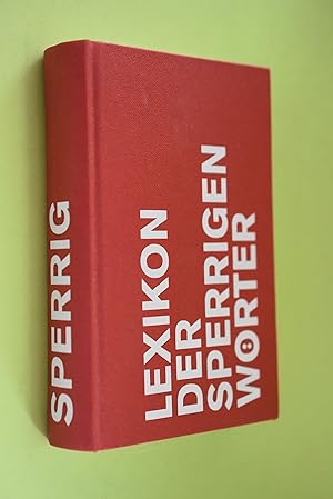 Lexikon der sperrigen Wörter. [Hrsg.: Florian Höllerer und Jean-Baptiste Joly. Unter Mitarb. von ...