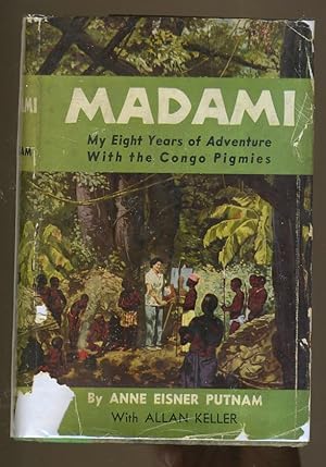 Seller image for MADAMI: MY EIGHT YEARS OF ADVENTURE WITH THE CONGO PIGMIES for sale by Daniel Liebert, Bookseller