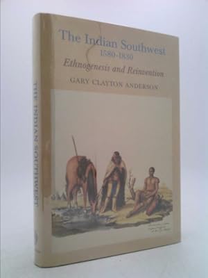 Seller image for The Indian Southwest, 1580-1830: Ethnogenesis and Reinvention for sale by ThriftBooksVintage