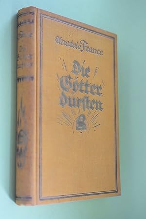 Image du vendeur pour Die Gtter drsten : Roman aus der franzsischen Revolution. Anatole France. [Berecht. bertr. v. Friedr. v. Oppeln-Bronikowski] / [Die bunten Romane der Weltliteratur] ; [Bd. 70] mis en vente par Antiquariat Biebusch