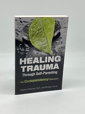 Seller image for Healing Trauma through Self-Parenting The Codependency Connection for sale by True Oak Books