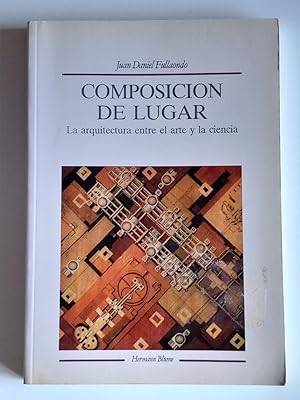 Bild des Verkufers fr Composicin de lugar: la arquitectura entre el arte y la ciencia. zum Verkauf von El libro que vuela