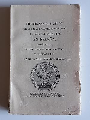 Imagen del vendedor de Diccionario histrico de los ms ilustres profesores de las Bellas Artes en Espaa a la venta por El libro que vuela