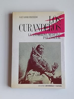 Los curanderos: la asombrosa medicina paranormal.