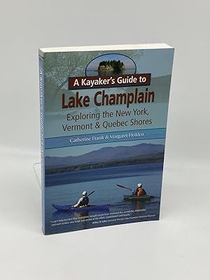 Bild des Verkufers fr A Kayaker's Guide to Lake Champlain Exploring the New York, Vermont & Quebec Shores zum Verkauf von True Oak Books