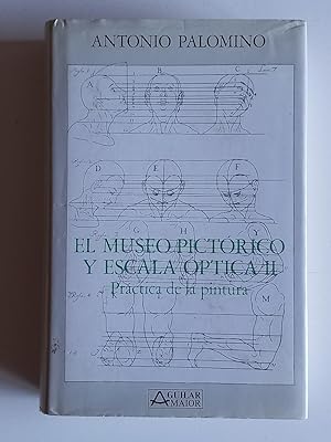 El museo pictórico y escala óptica. Tomo II: Práctica de la pintura.