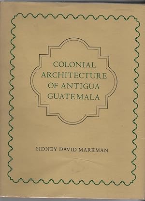 Bild des Verkufers fr Colonial Architecture of Antigua Guatemala zum Verkauf von Turn-The-Page Books