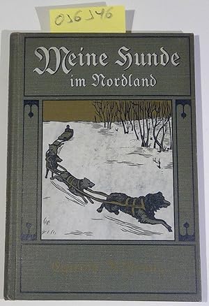 Image du vendeur pour Meine Hunde im Nordland. mis en vente par Antiquariat Trger