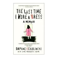 Imagen del vendedor de Last Time I Wore Dress : A Memoir a la venta por eCampus