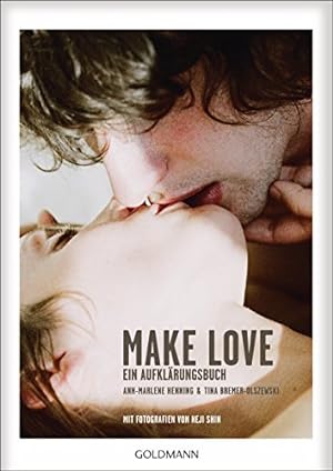 Bild des Verkufers fr Make Love: Ein Aufklärungsbuch zum Verkauf von WeBuyBooks