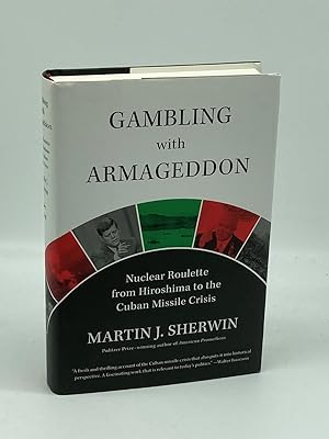 Seller image for Gambling with Armageddon Nuclear Roulette from Hiroshima to the Cuban Missile Crisis for sale by True Oak Books