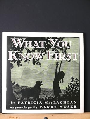 Imagen del vendedor de What You Know First a la venta por Tree Frog Fine Books and Graphic Arts
