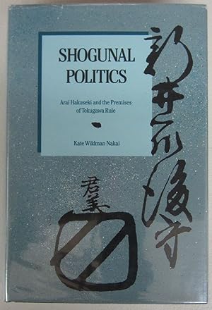 Immagine del venditore per Shogunal Politics: Arai Hakuseki and the Premises of Tokugawa Rule (Harvard East Asian Monographs) venduto da Midway Book Store (ABAA)