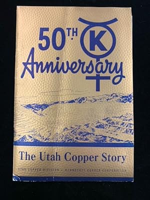 The Utah Copper Story 50th Anniversary