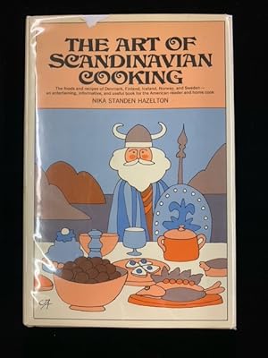 Imagen del vendedor de The Art of Scandinavian Cooking; The foods and recipes of Denmark, Finland, Iceland, Norway, and Sweden -- an entertaining, informative, and useful book for the American reader and home cook a la venta por Second Edition Books