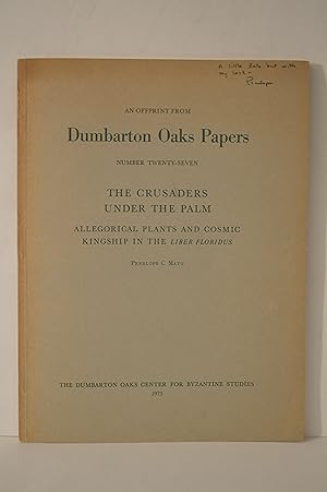 An Offprint from Dumbarton Oaks Papers Number Twenty-Seven The Crusaders Under the Palm Allegoric...