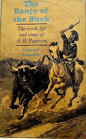 Immagine del venditore per The Banjo Of The Bush. The Work, Life and Times Of A.B. Paterson. venduto da Banfield House Booksellers
