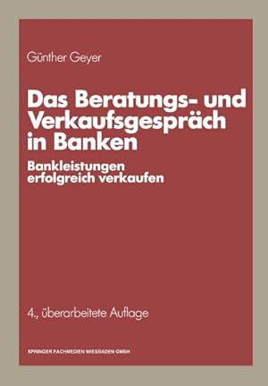 Bild des Verkufers fr Das Beratungs- und Verkaufsgesprch in Banken : Bankleistungen erfolgreich verkaufen zum Verkauf von AHA-BUCH GmbH